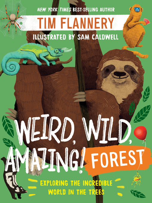 Title details for Weird, Wild, Amazing! Forest by Tim Flannery - Available